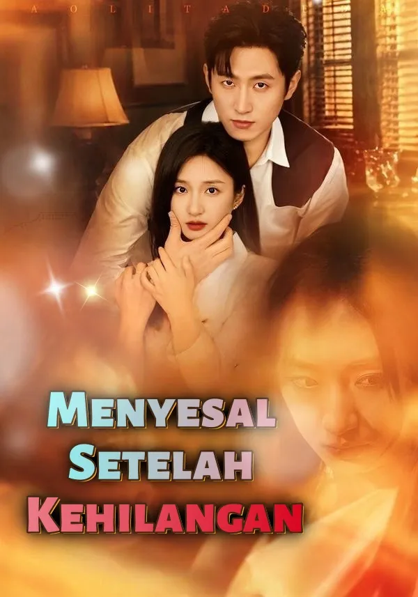 Menyesal Setelah Kehilangan Drama China Menyesal Setelah Kehilangan sub Indo - poster Velolo